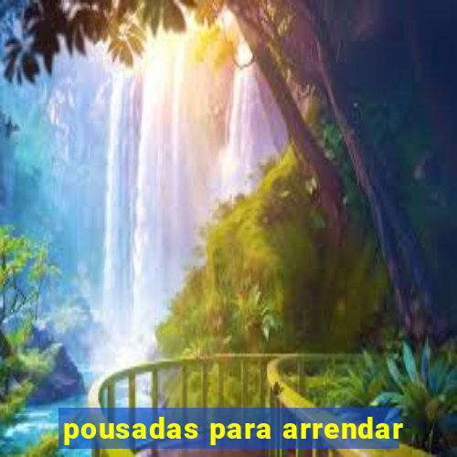 pousadas para arrendar